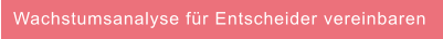 Wachstumsanalyse für Entscheider vereinbaren
