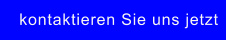 kontaktieren Sie uns jetzt